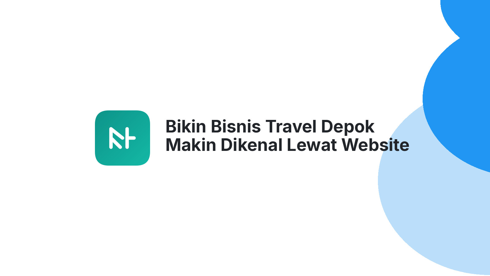 Bikin Bisnis Travel Depok Makin Dikenal Lewat Website