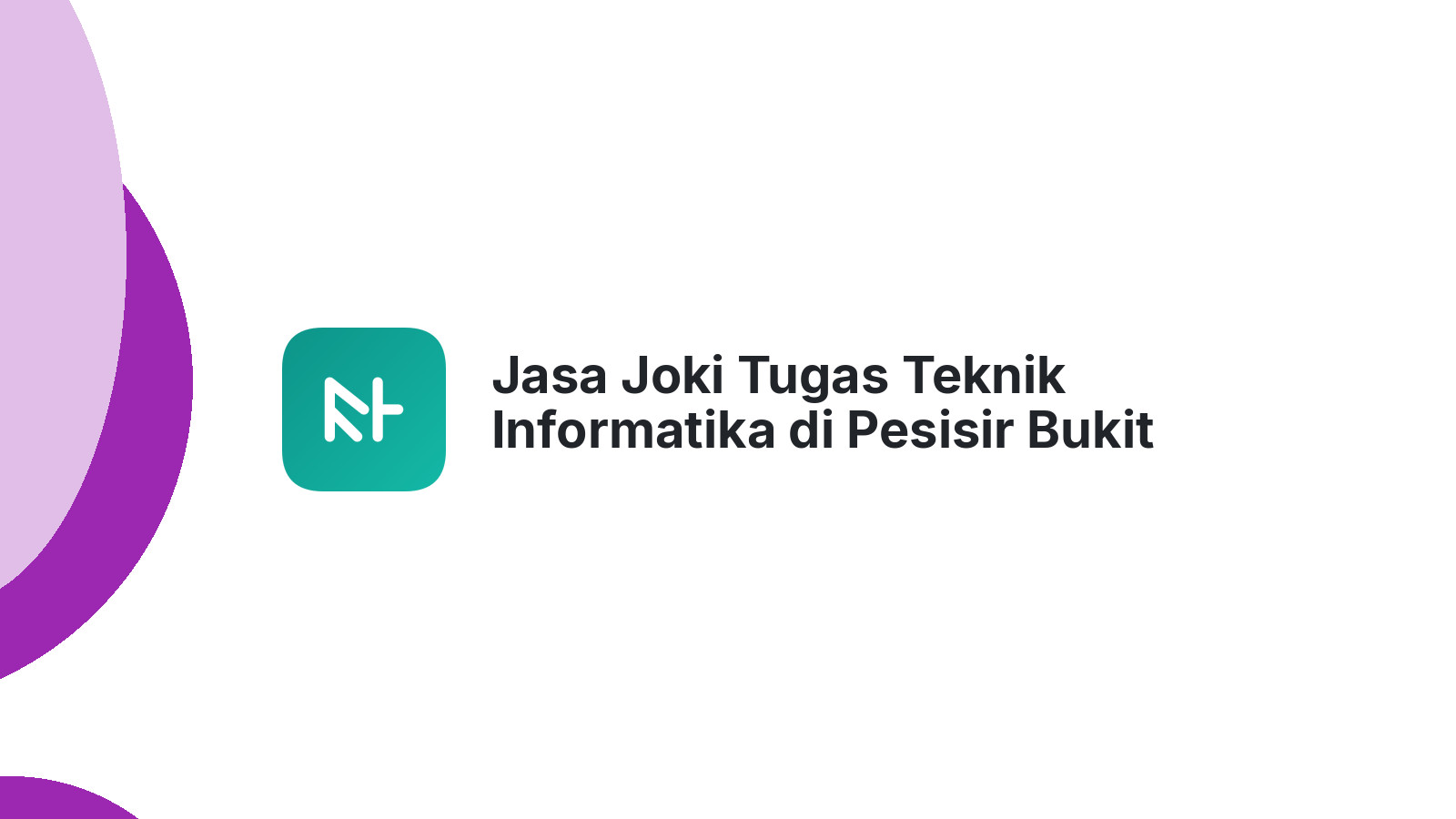 Jasa Joki Tugas Teknik Informatika di Pesisir Bukit