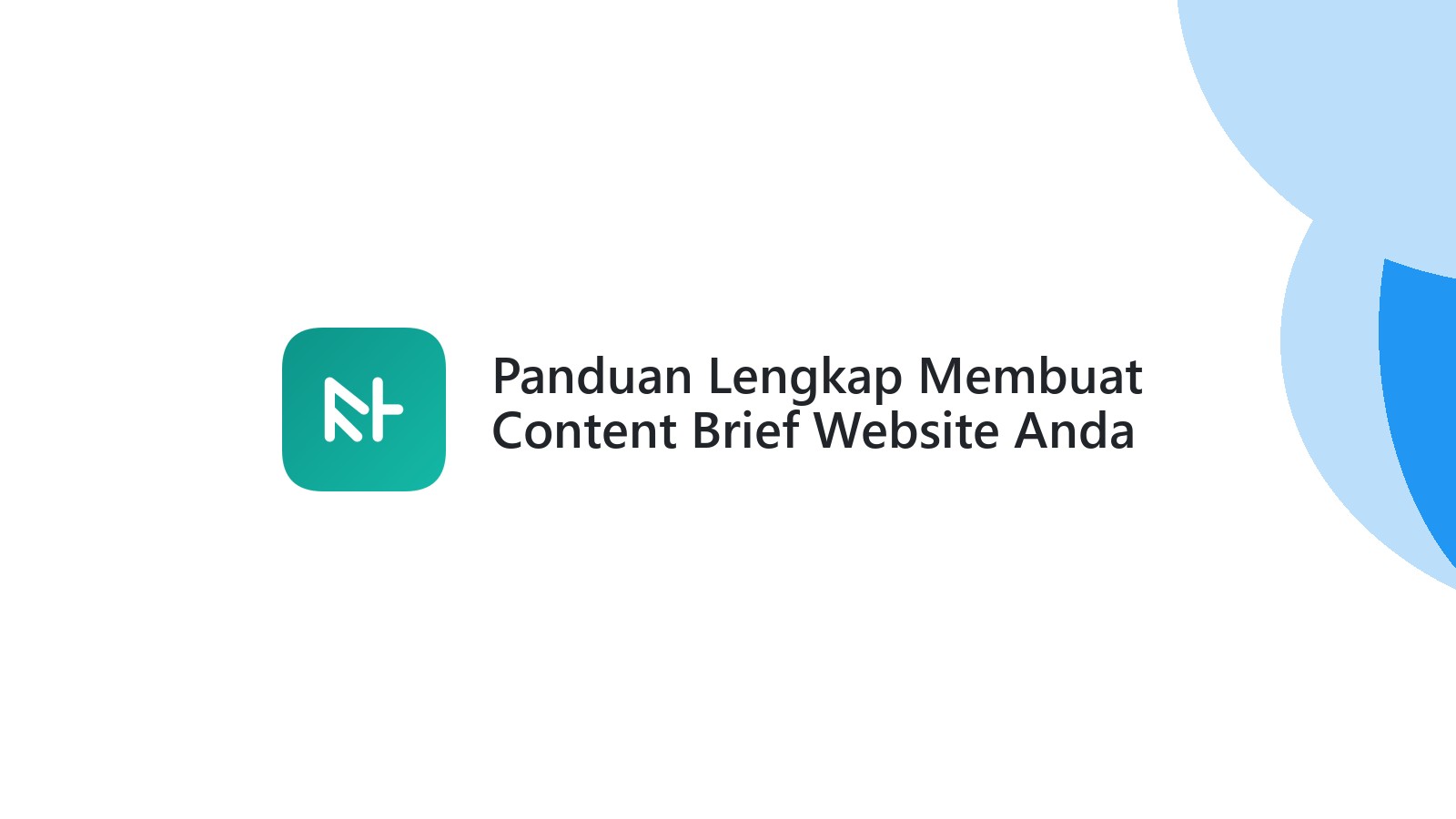 Panduan Lengkap Membuat Content Brief Website Anda