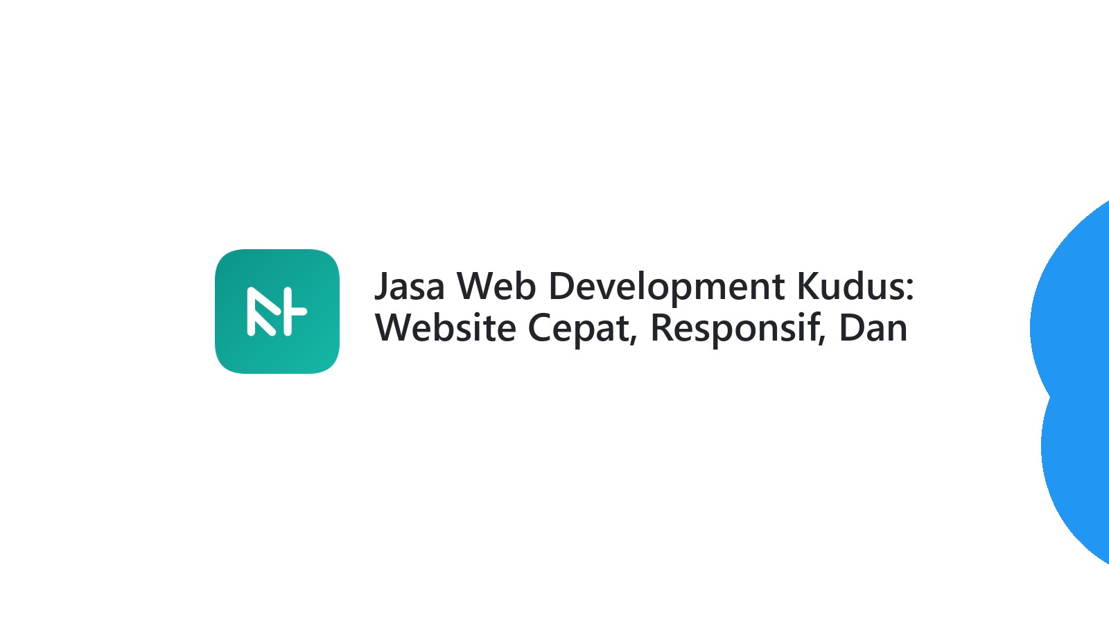 Jasa Web Development Kudus: Website Cepat, Responsif, Dan SEO-Friendly