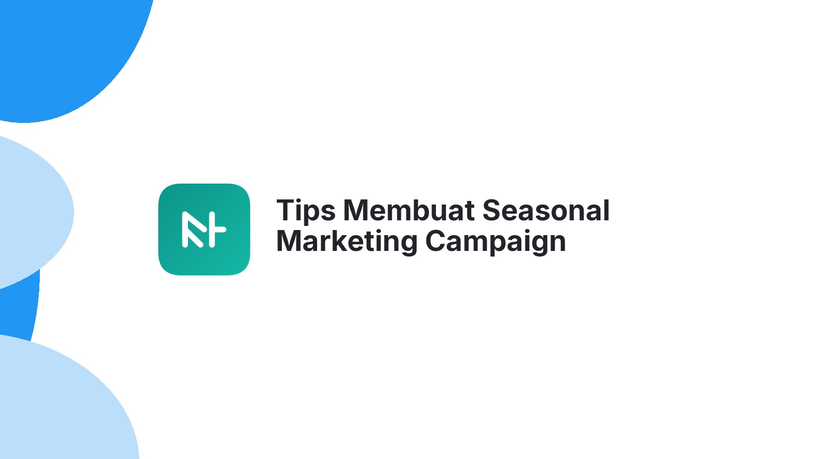 Tips Membuat Seasonal Marketing Campaign