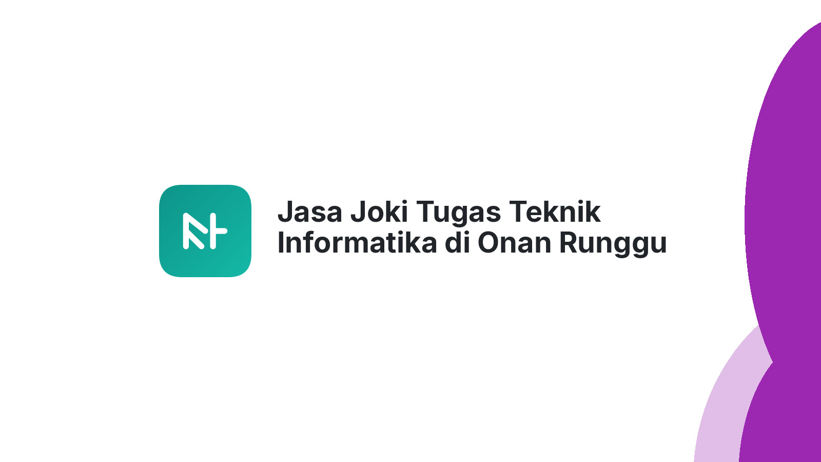 Jasa Joki Tugas Teknik Informatika di Onan Runggu