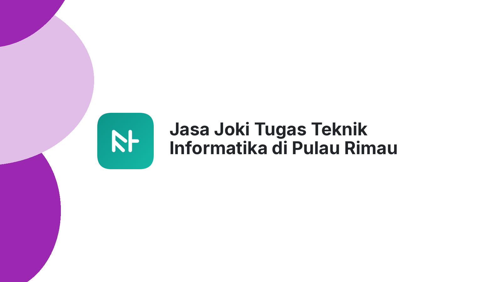 Jasa Joki Tugas Teknik Informatika di Pulau Rimau