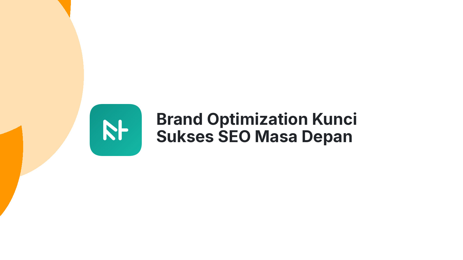 Brand Optimization Kunci Sukses SEO Masa Depan