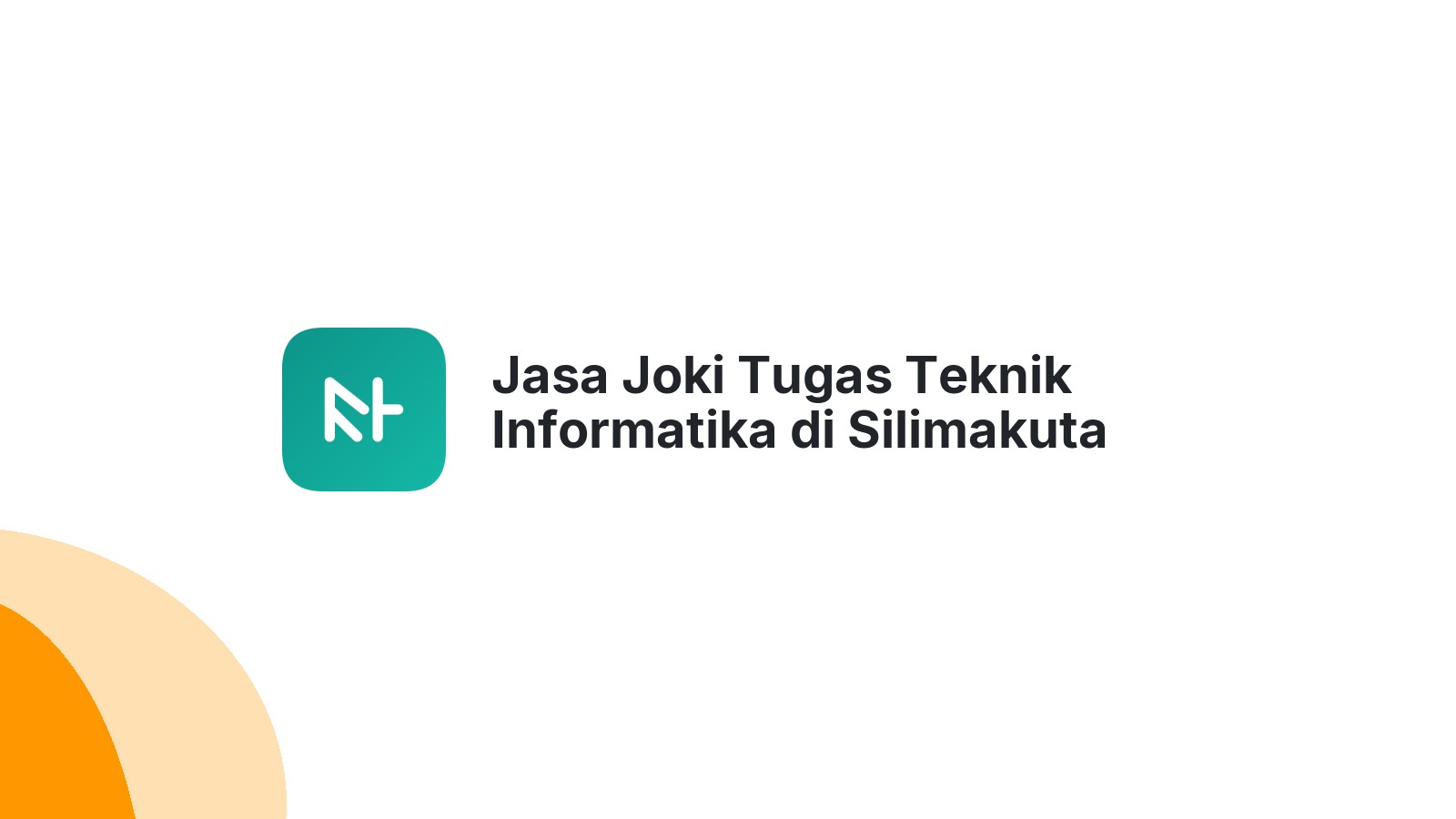 Jasa Joki Tugas Teknik Informatika di Silimakuta