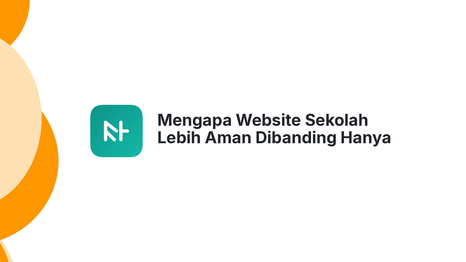 Mengapa Website Sekolah Lebih Aman Dibanding Hanya Akun Media Sosial
