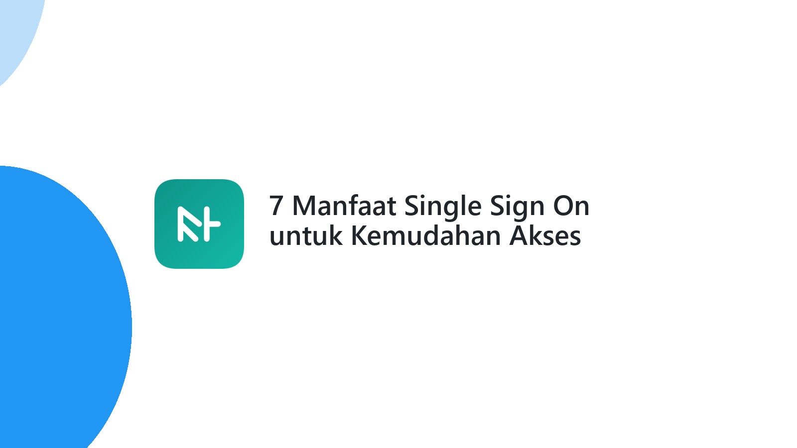 7 Manfaat Single Sign On untuk Kemudahan Akses Website