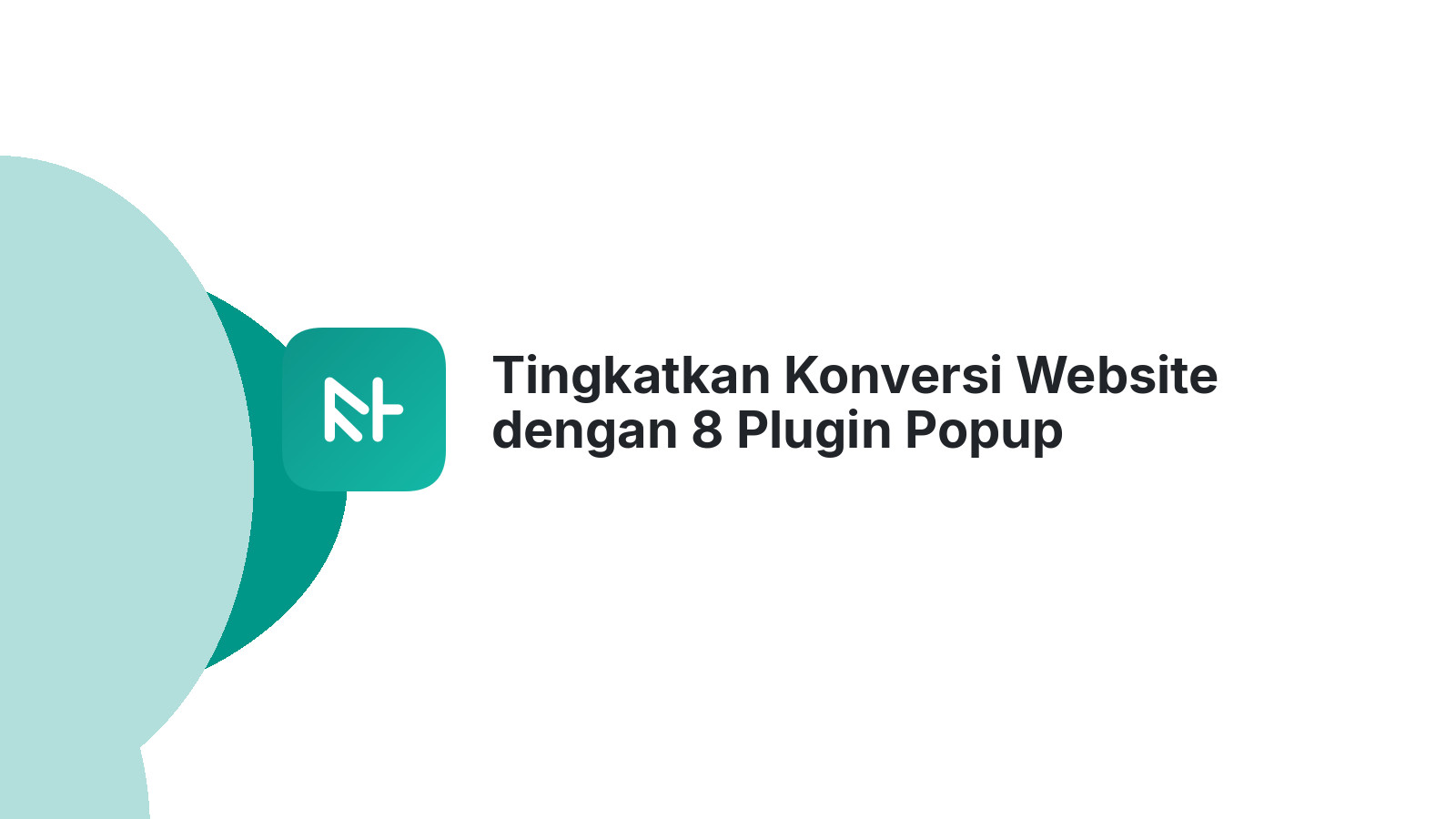Tingkatkan Konversi Website dengan 8 Plugin Popup Terbaik
