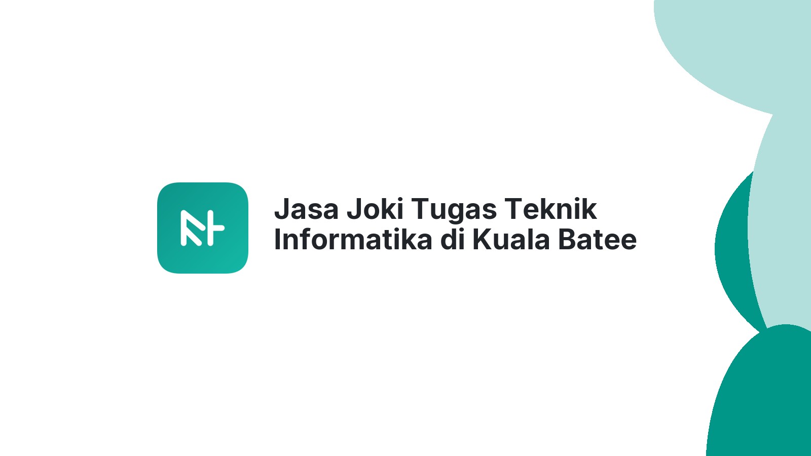 Jasa Joki Tugas Teknik Informatika di Kuala Batee