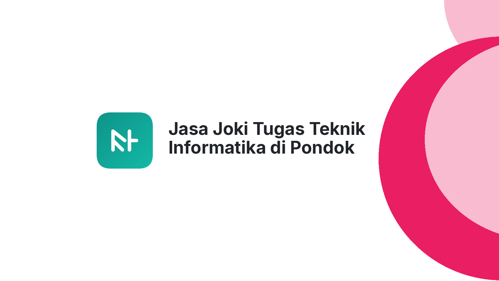 Jasa Joki Tugas Teknik Informatika di Pondok Tingggi