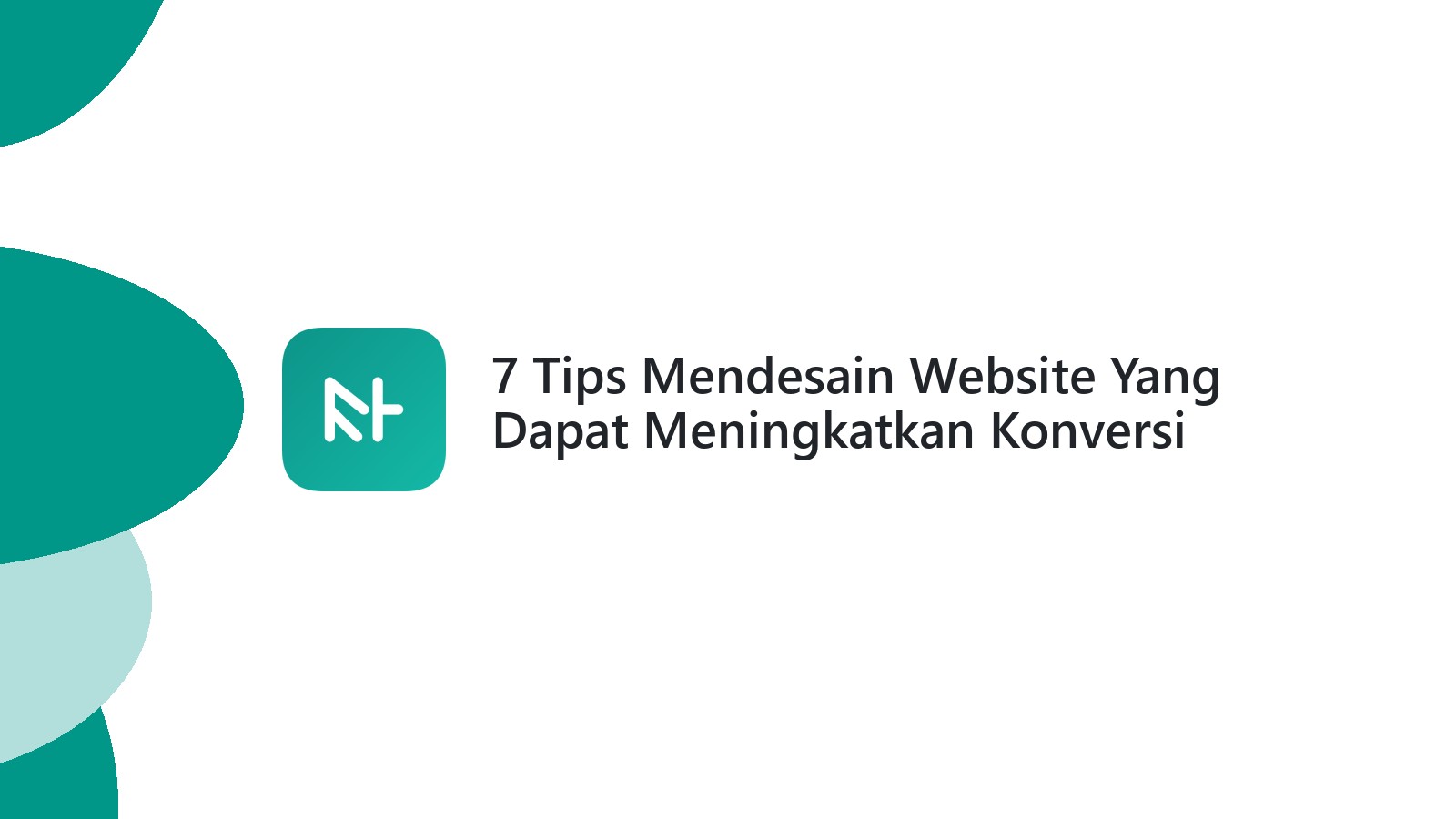 7 Tips Mendesain Website Yang Dapat Meningkatkan Konversi Penjualan