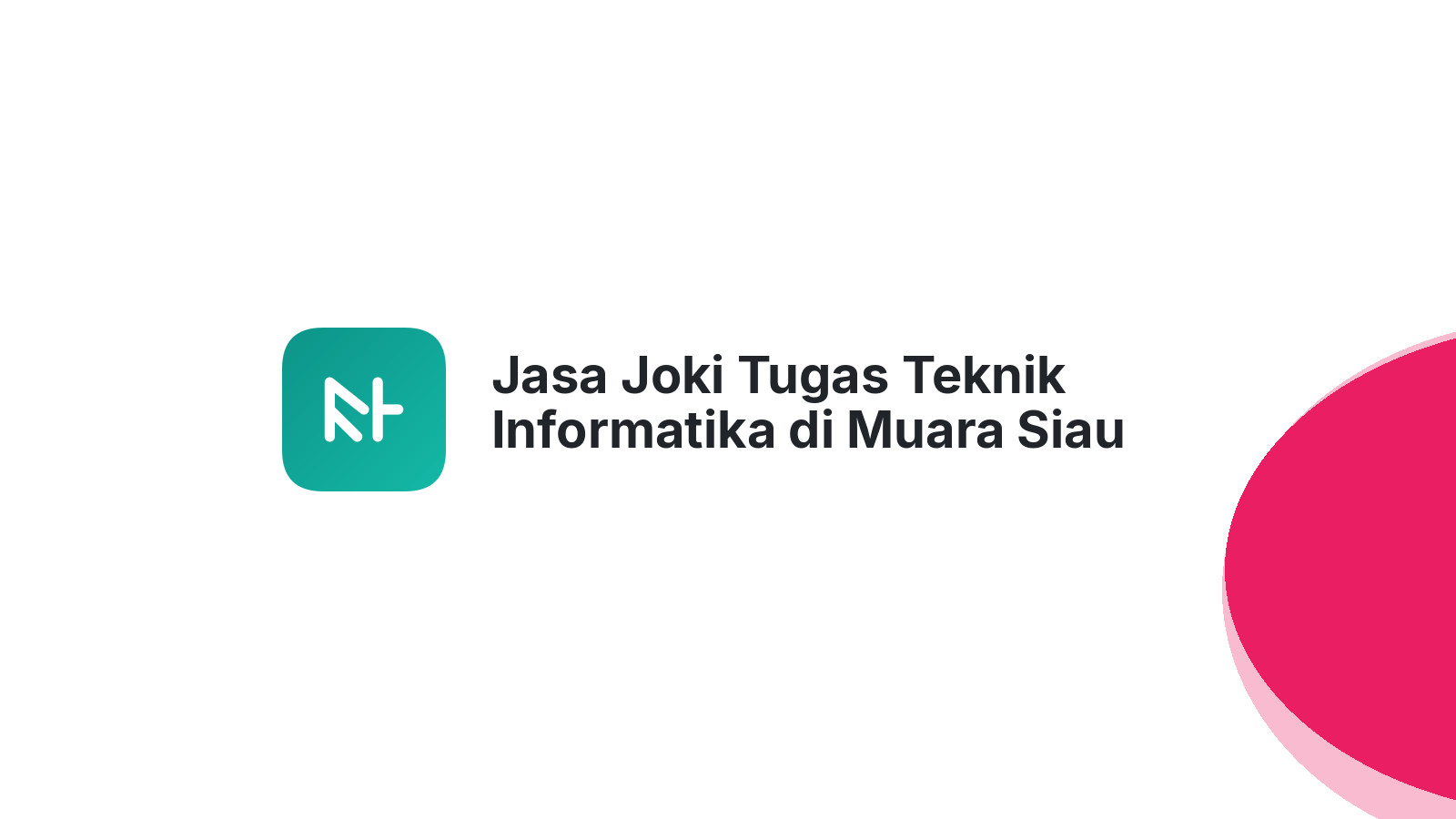Jasa Joki Tugas Teknik Informatika di Muara Siau