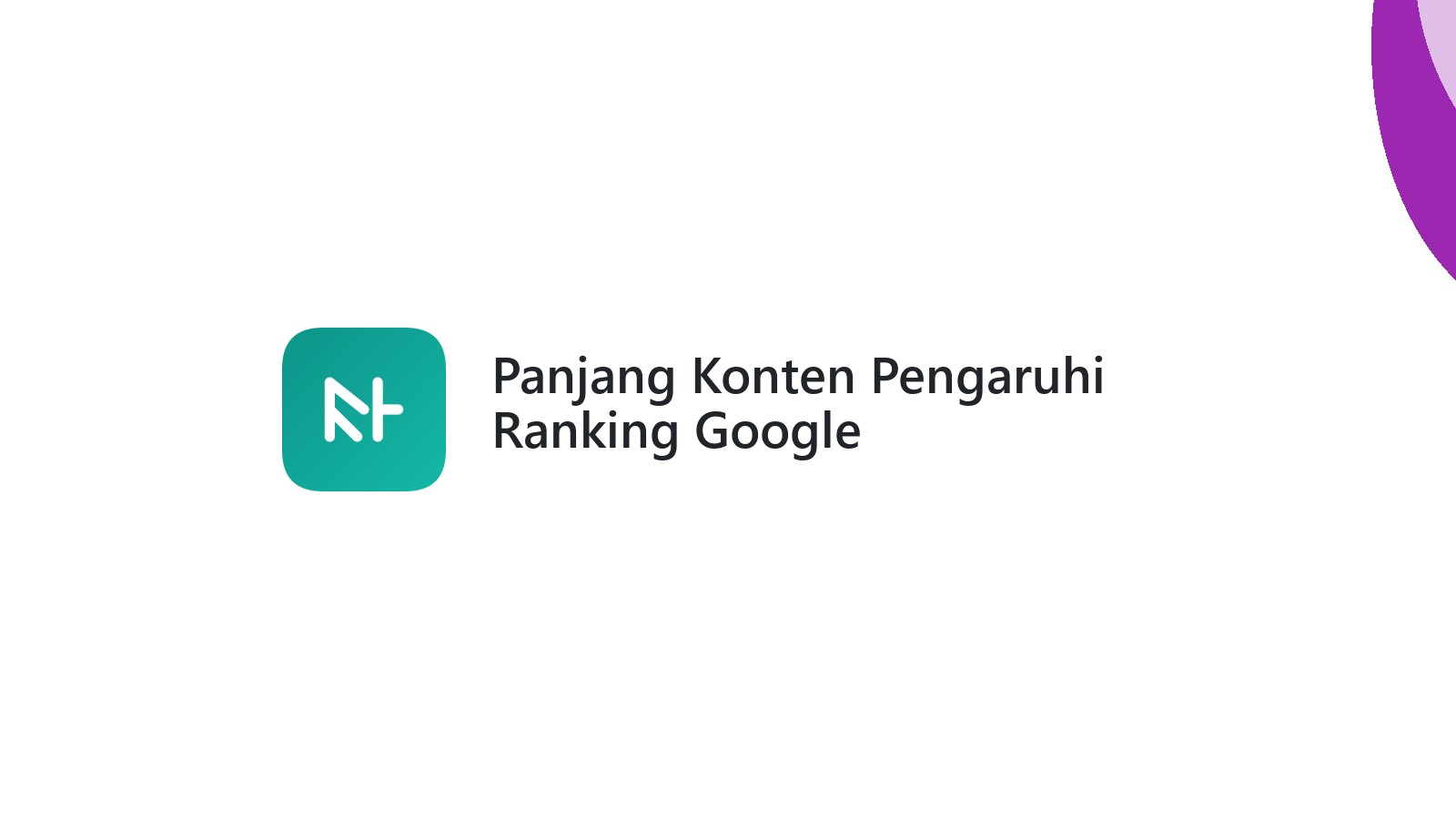 Panjang Konten Pengaruhi Ranking Google