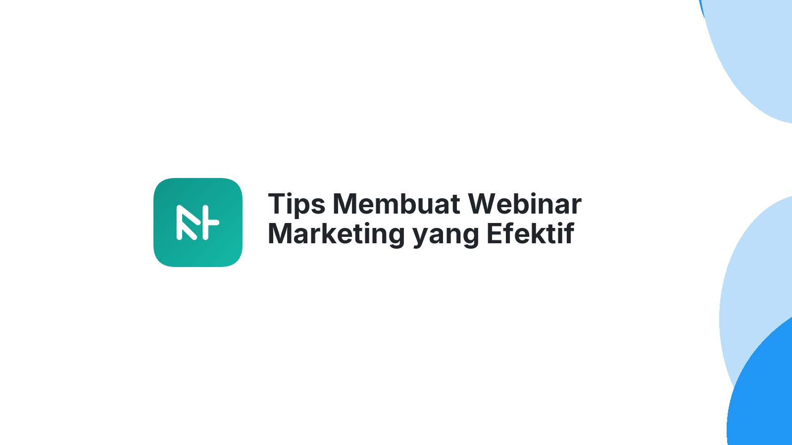 Tips Membuat Webinar Marketing yang Efektif