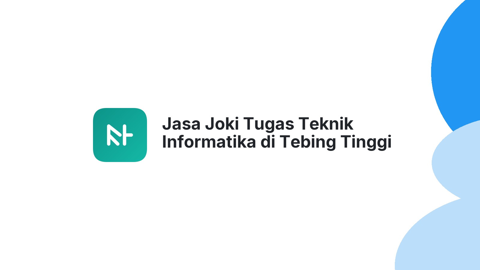Jasa Joki Tugas Teknik Informatika di Tebing Tinggi Timur