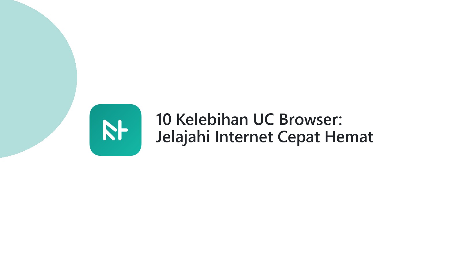 10 Kelebihan UC Browser: Jelajahi Internet Cepat Hemat Data