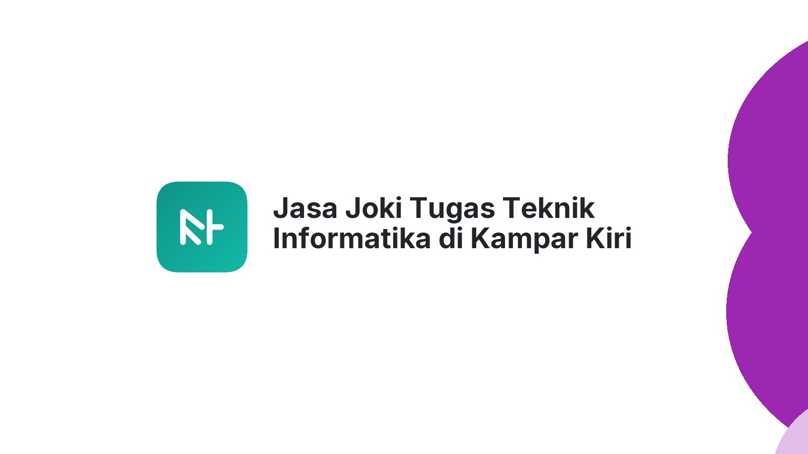Jasa Joki Tugas Teknik Informatika di Kampar Kiri
