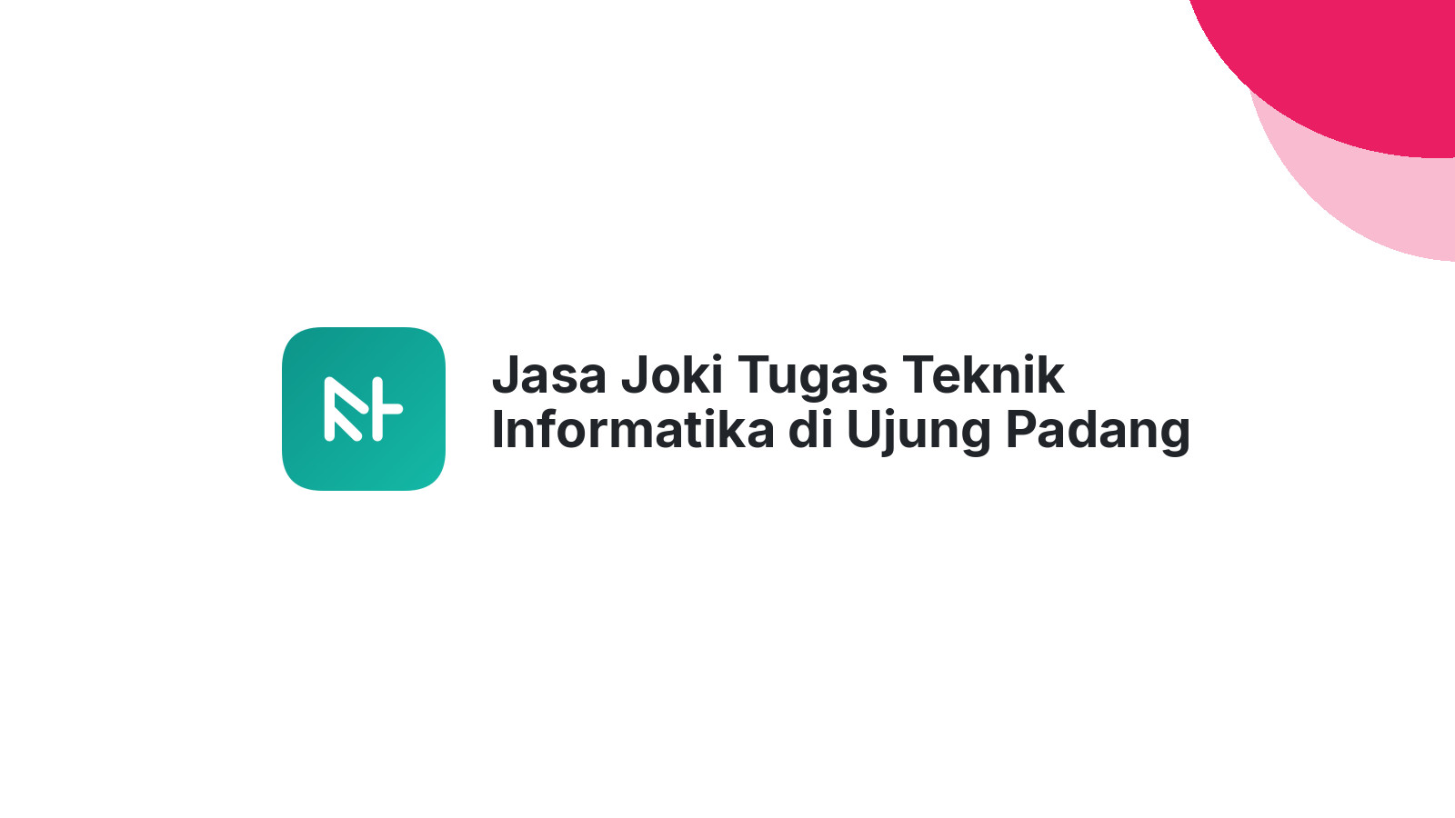 Jasa Joki Tugas Teknik Informatika di Ujung Padang