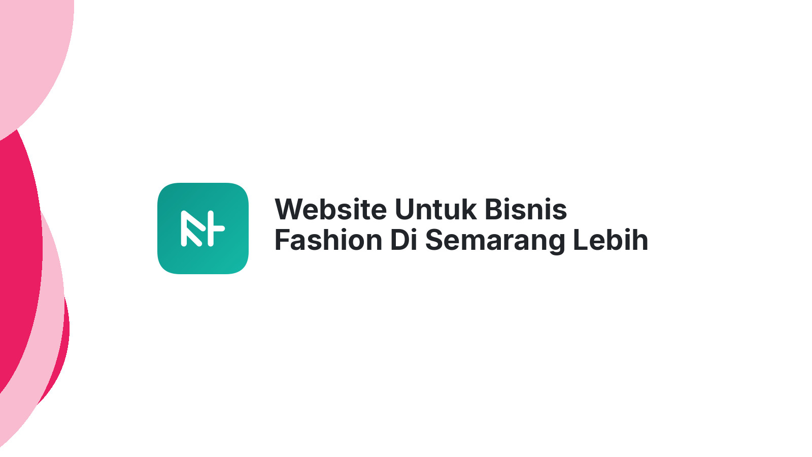 Website Untuk Bisnis Fashion Di Semarang Lebih Mudah Ditemukan