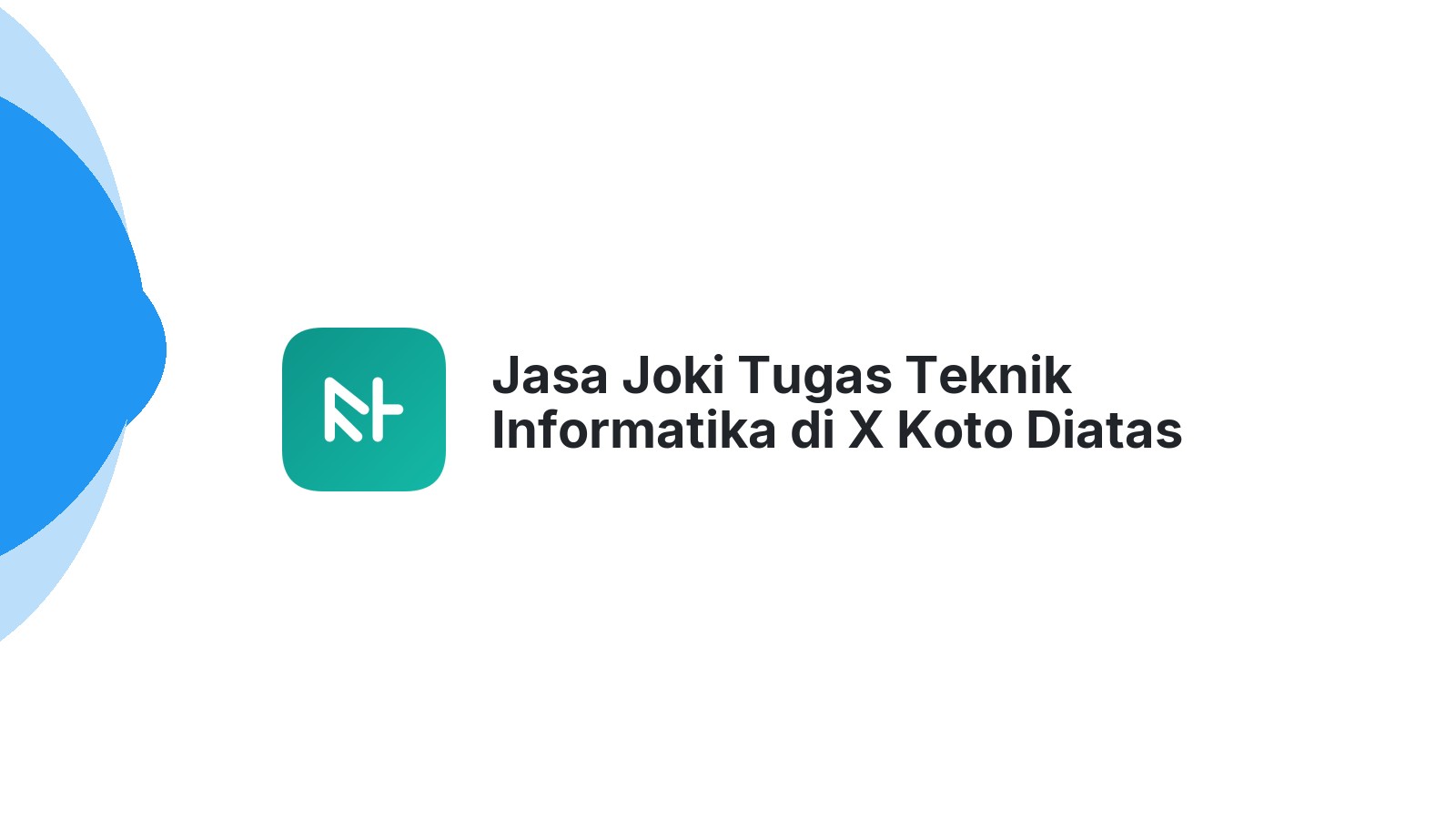 Jasa Joki Tugas Teknik Informatika di X Koto Diatas