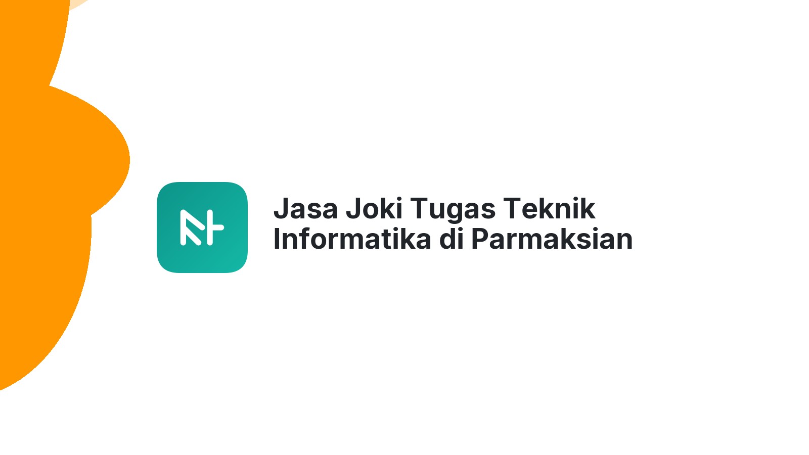 Jasa Joki Tugas Teknik Informatika di Parmaksian