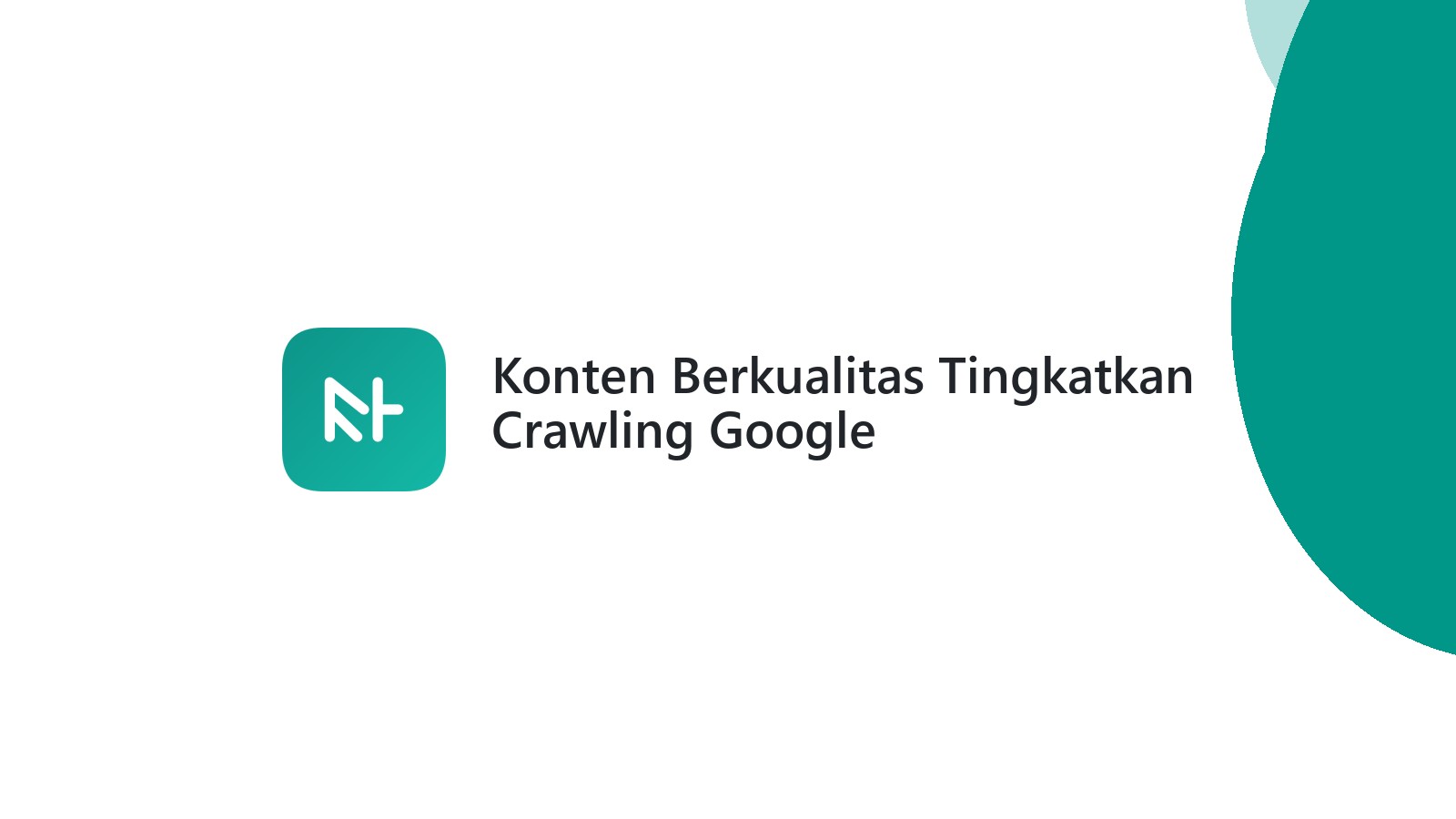 Konten Berkualitas Tingkatkan Crawling Google