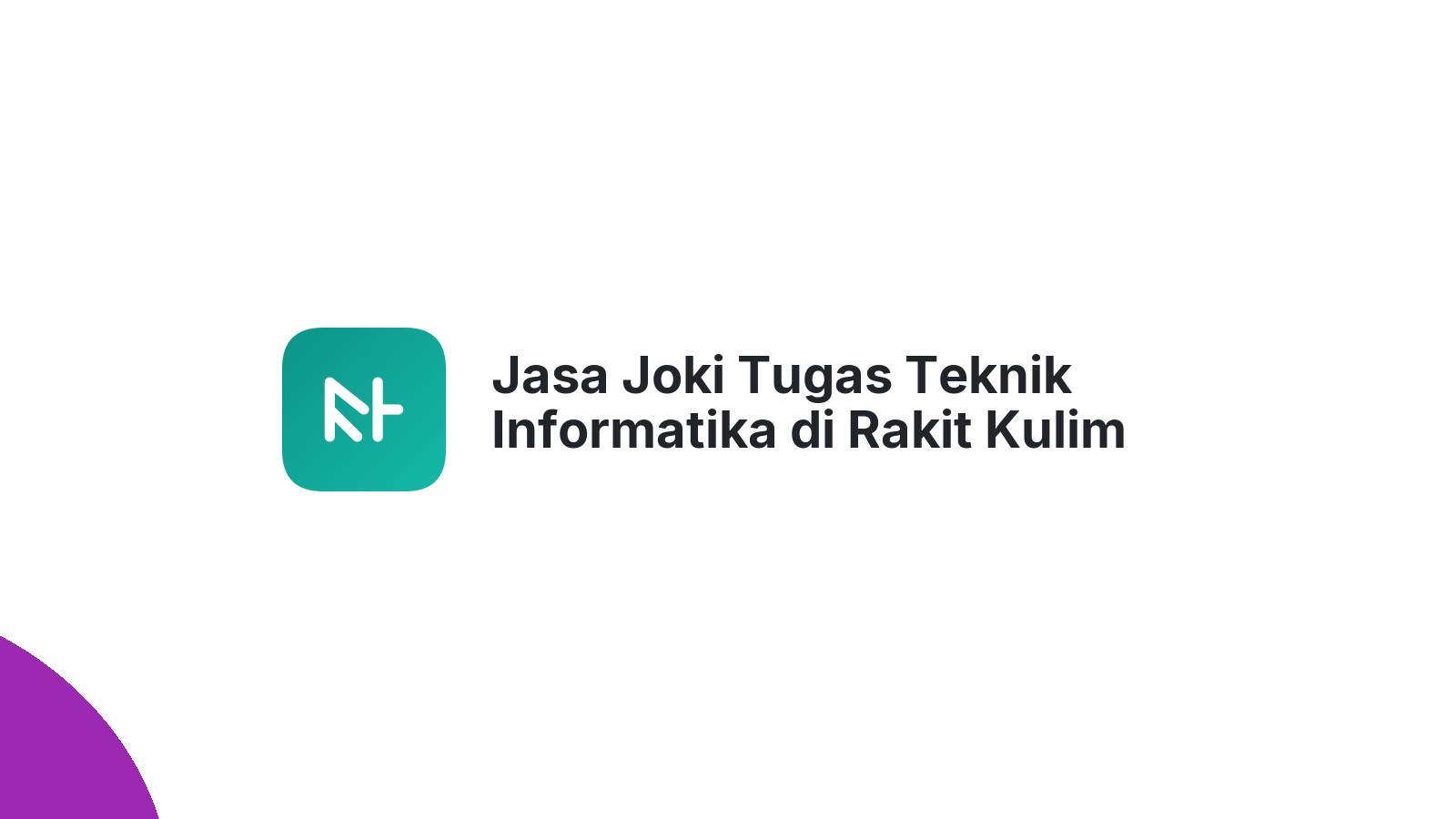 Jasa Joki Tugas Teknik Informatika di Rakit Kulim