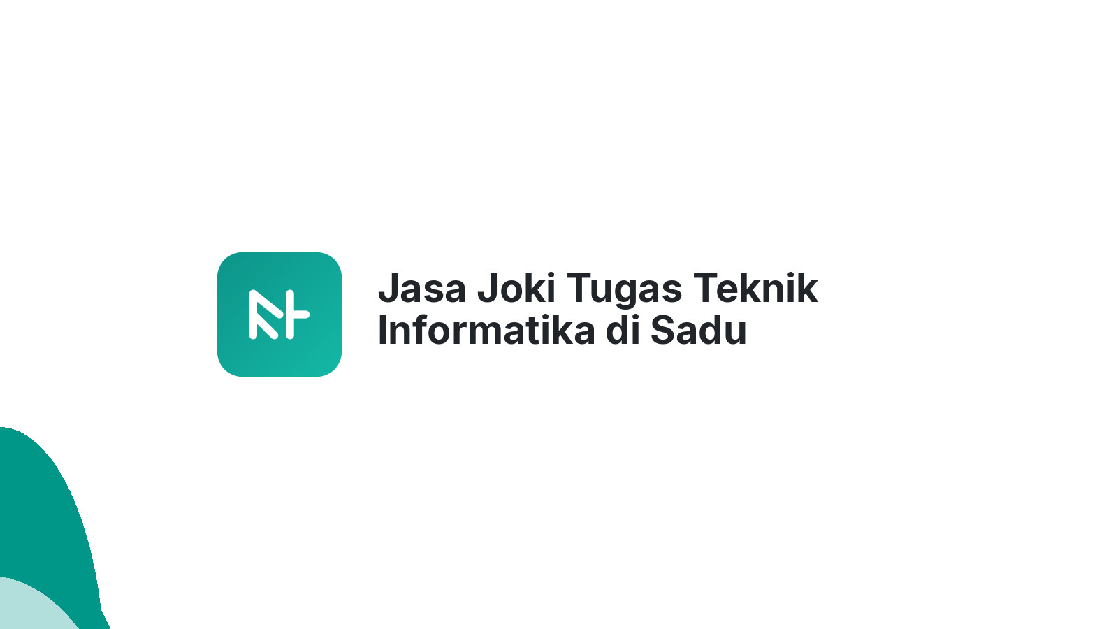 Jasa Joki Tugas Teknik Informatika di Sadu