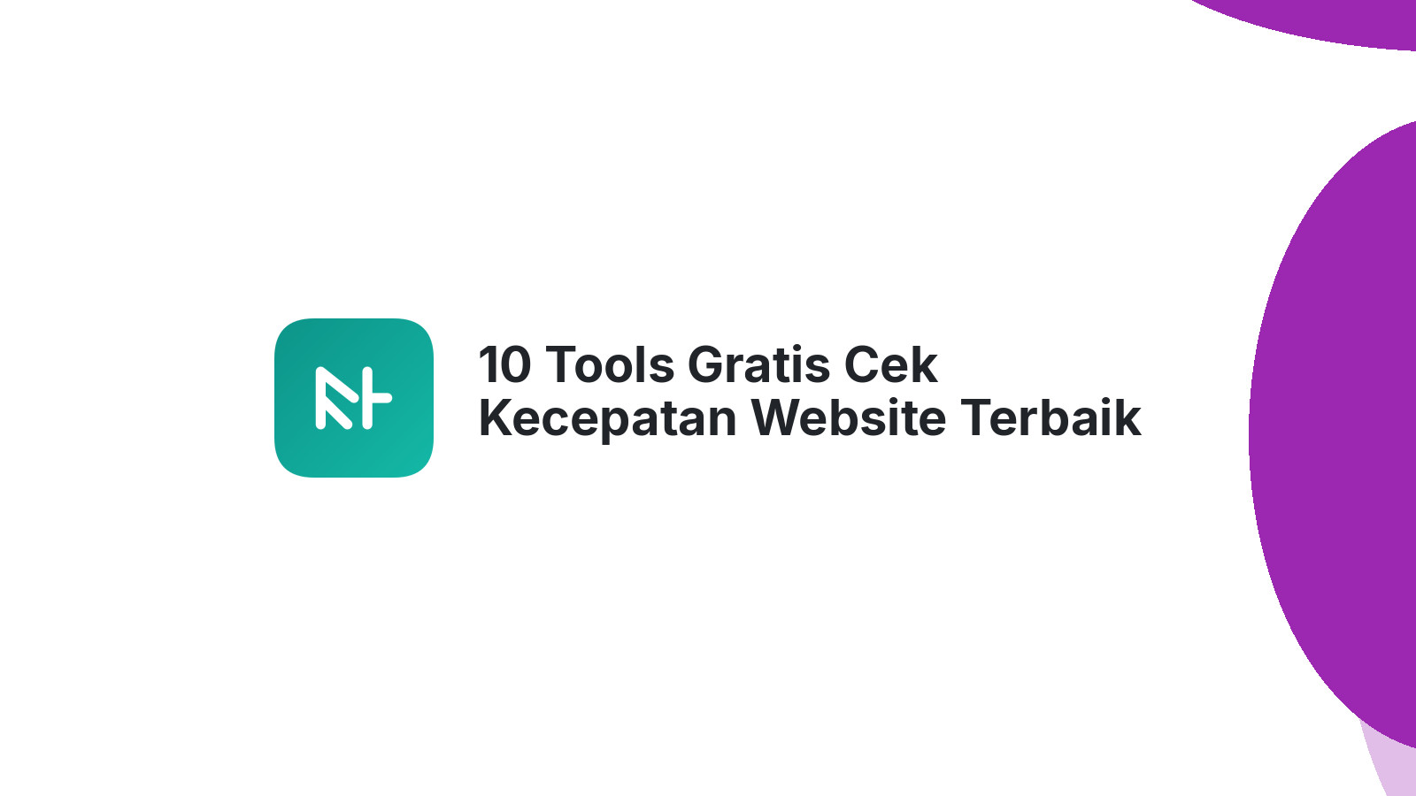 10 Tools Gratis Cek Kecepatan Website Terbaik 2025