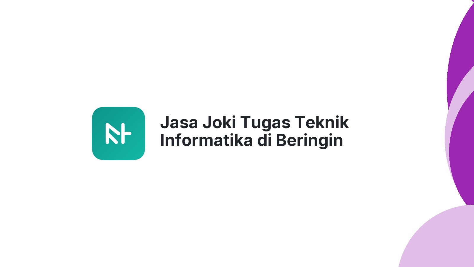 Jasa Joki Tugas Teknik Informatika di Beringin