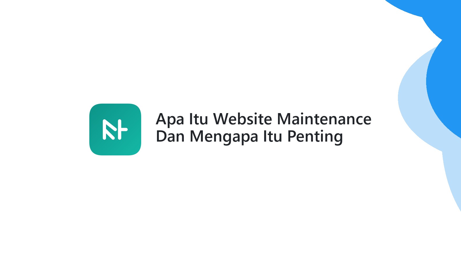 Apa Itu Website Maintenance Dan Mengapa Itu Penting Untuk Website Anda