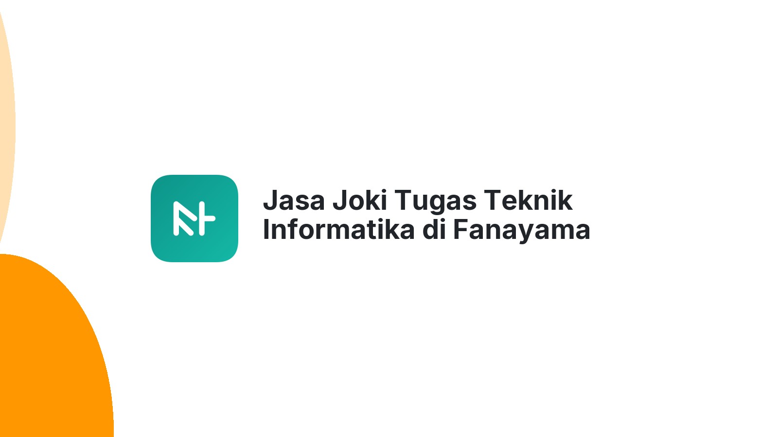 Jasa Joki Tugas Teknik Informatika di Fanayama
