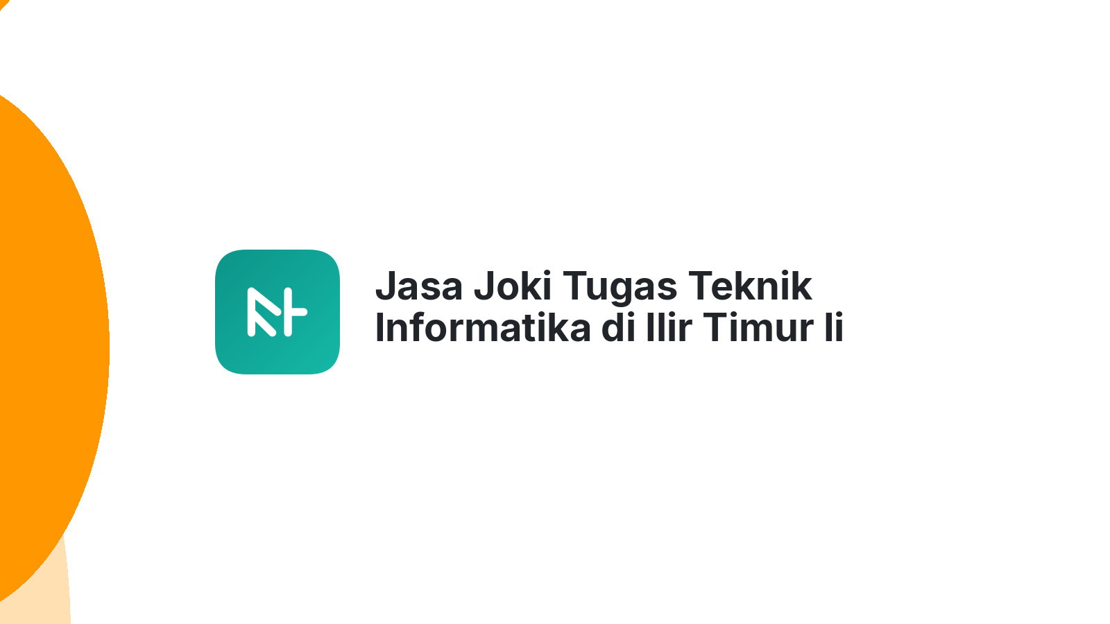 Jasa Joki Tugas Teknik Informatika di Ilir Timur Ii