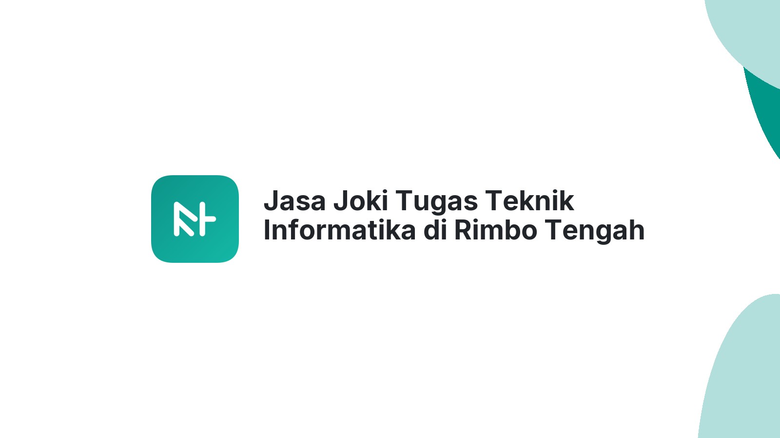 Jasa Joki Tugas Teknik Informatika di Rimbo Tengah