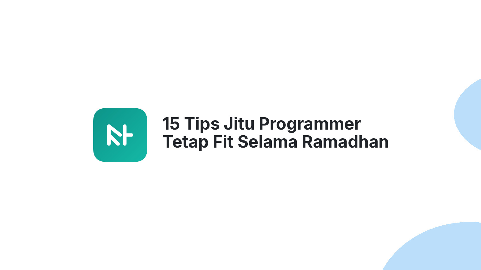 15 Tips Jitu Programmer Tetap Fit Selama Ramadhan