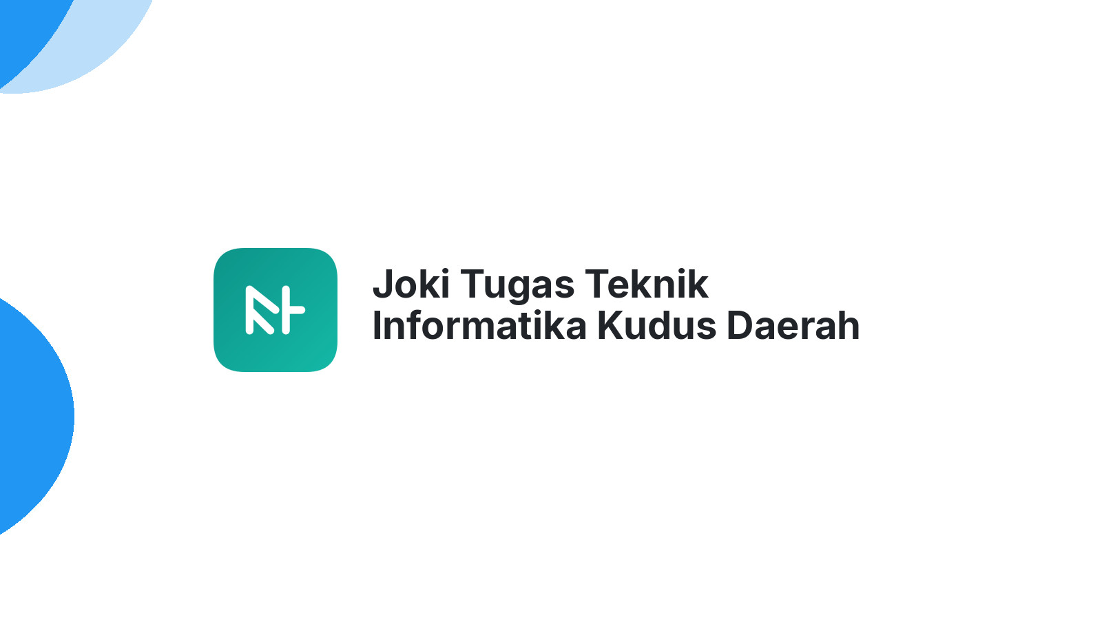 Joki Tugas Teknik Informatika Kudus Daerah Gribig Terpercaya