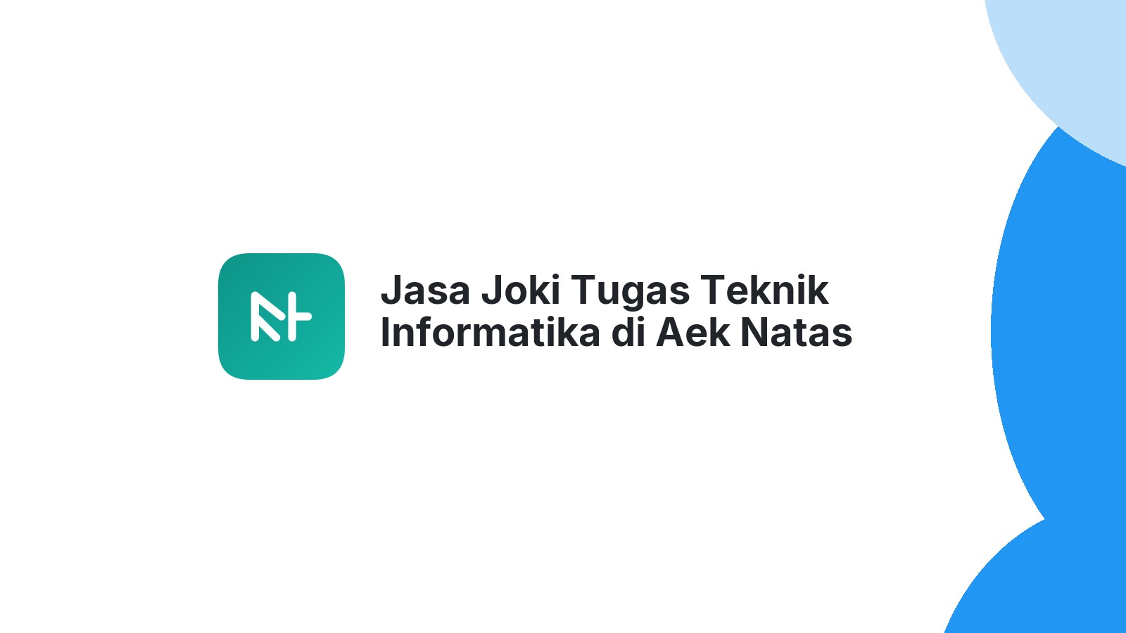 Jasa Joki Tugas Teknik Informatika di Aek Natas