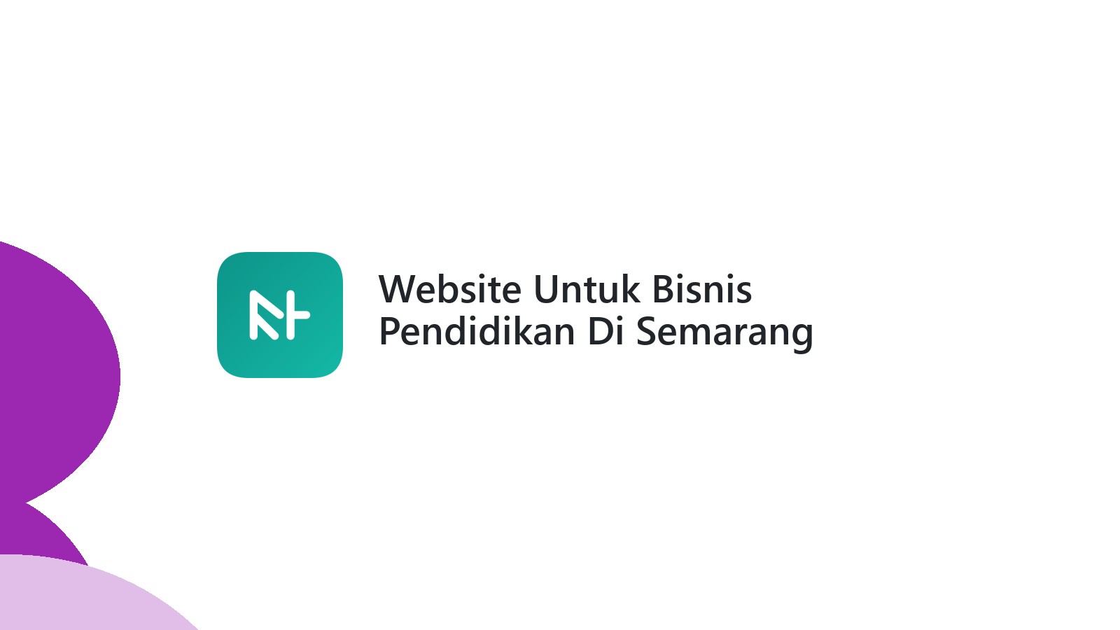 Website Untuk Bisnis Pendidikan Di Semarang Membantu Jangkau Lebih Banyak Siswa