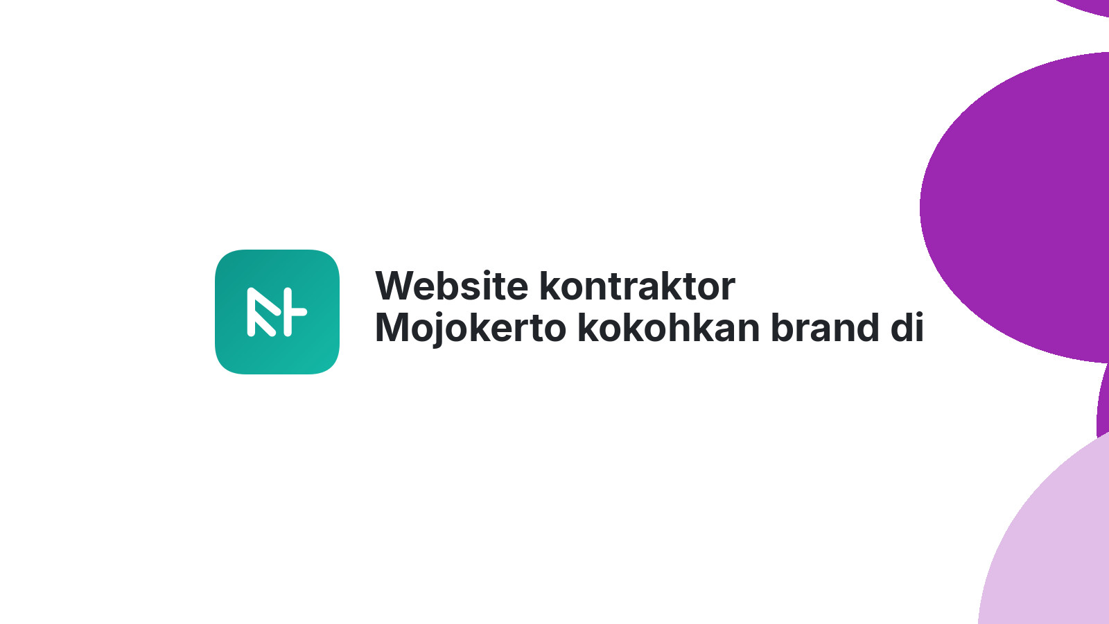 Website kontraktor Mojokerto kokohkan brand di pasar