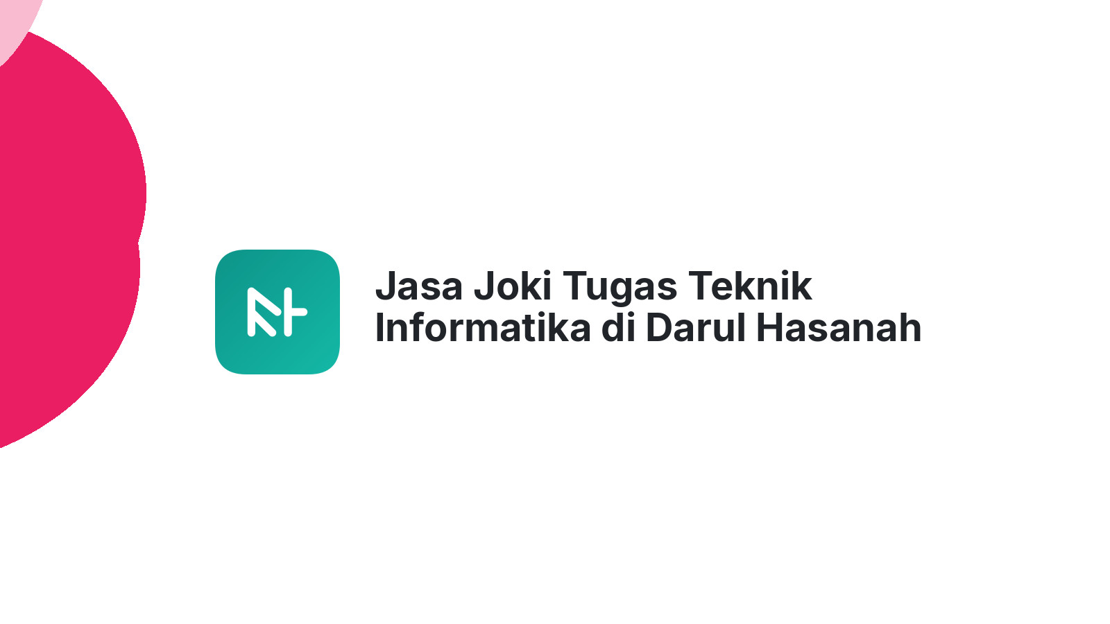 Jasa Joki Tugas Teknik Informatika di Darul Hasanah