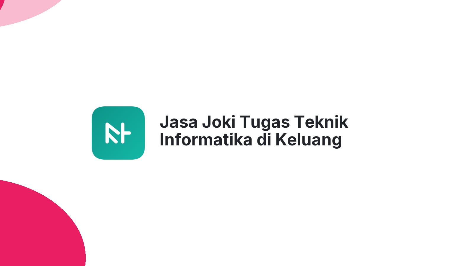 Jasa Joki Tugas Teknik Informatika di Keluang