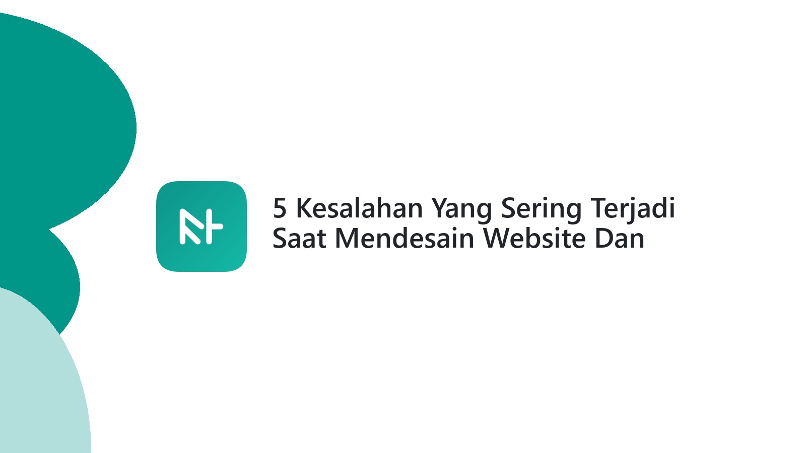 5 Kesalahan Yang Sering Terjadi Saat Mendesain Website Dan Cara Menghindarinya