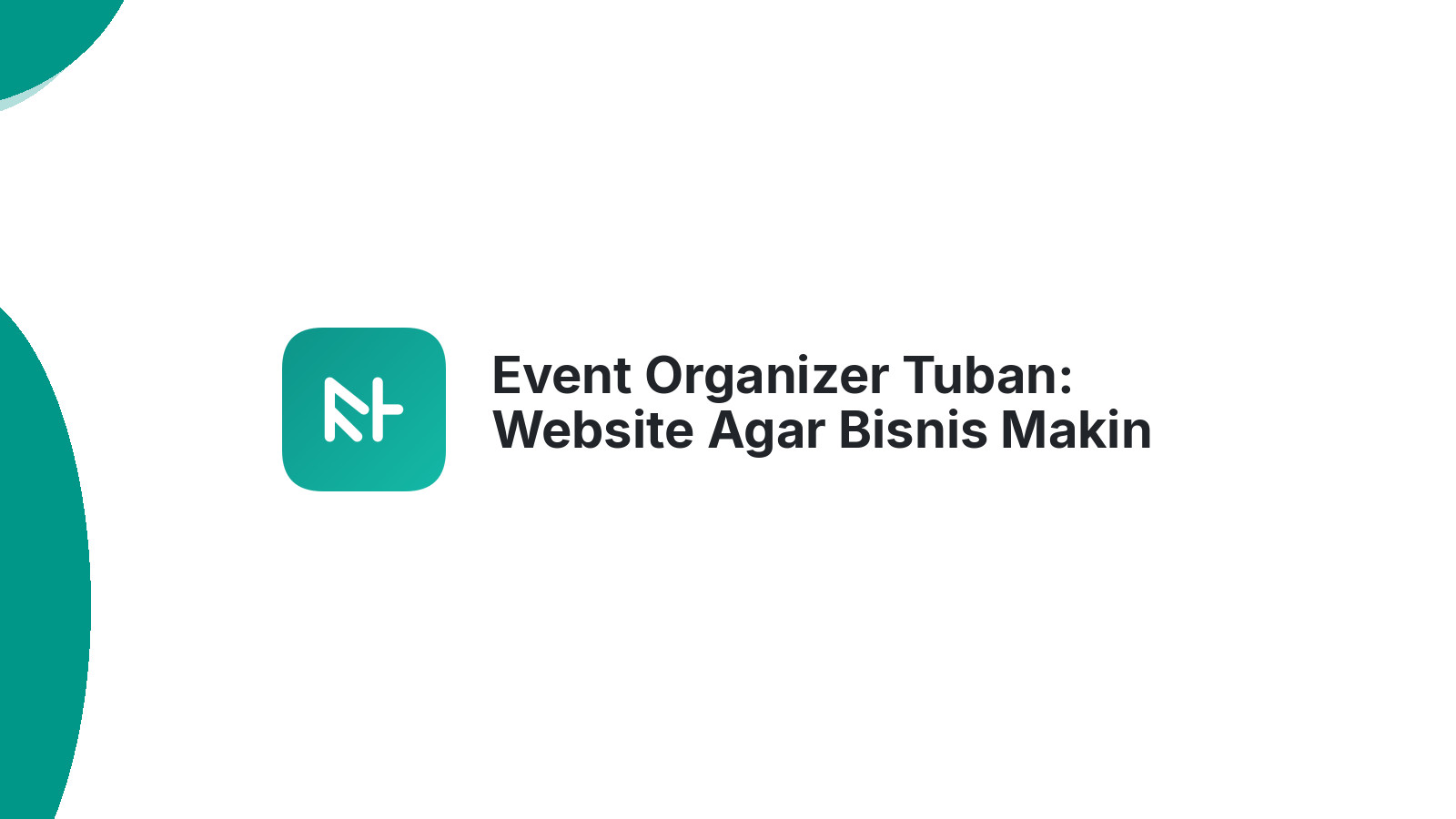 Event Organizer Tuban: Website Agar Bisnis Makin Maju 2026