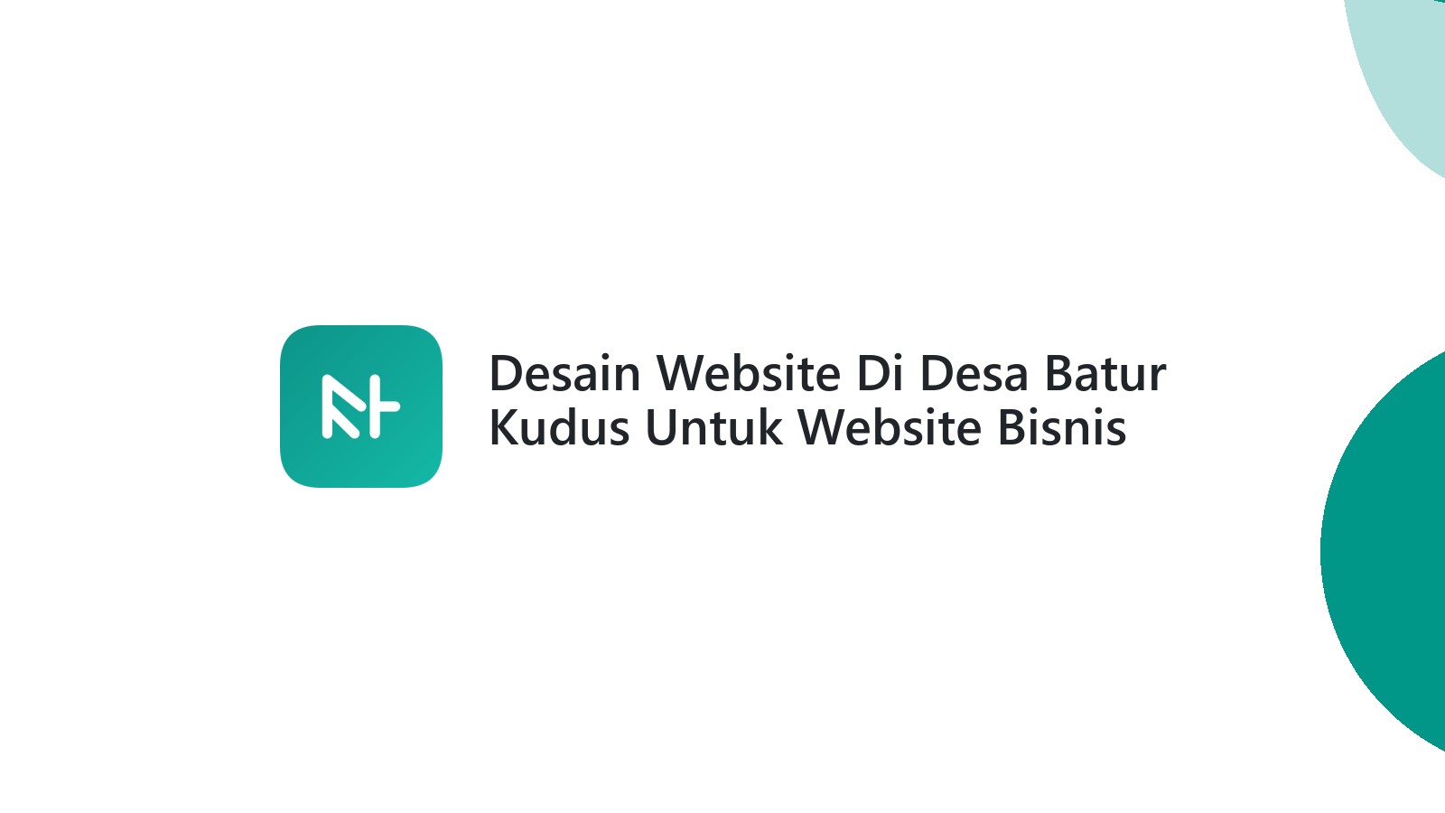 Desain Website Di Desa Batur Kudus Untuk Website Bisnis Yang Efektif