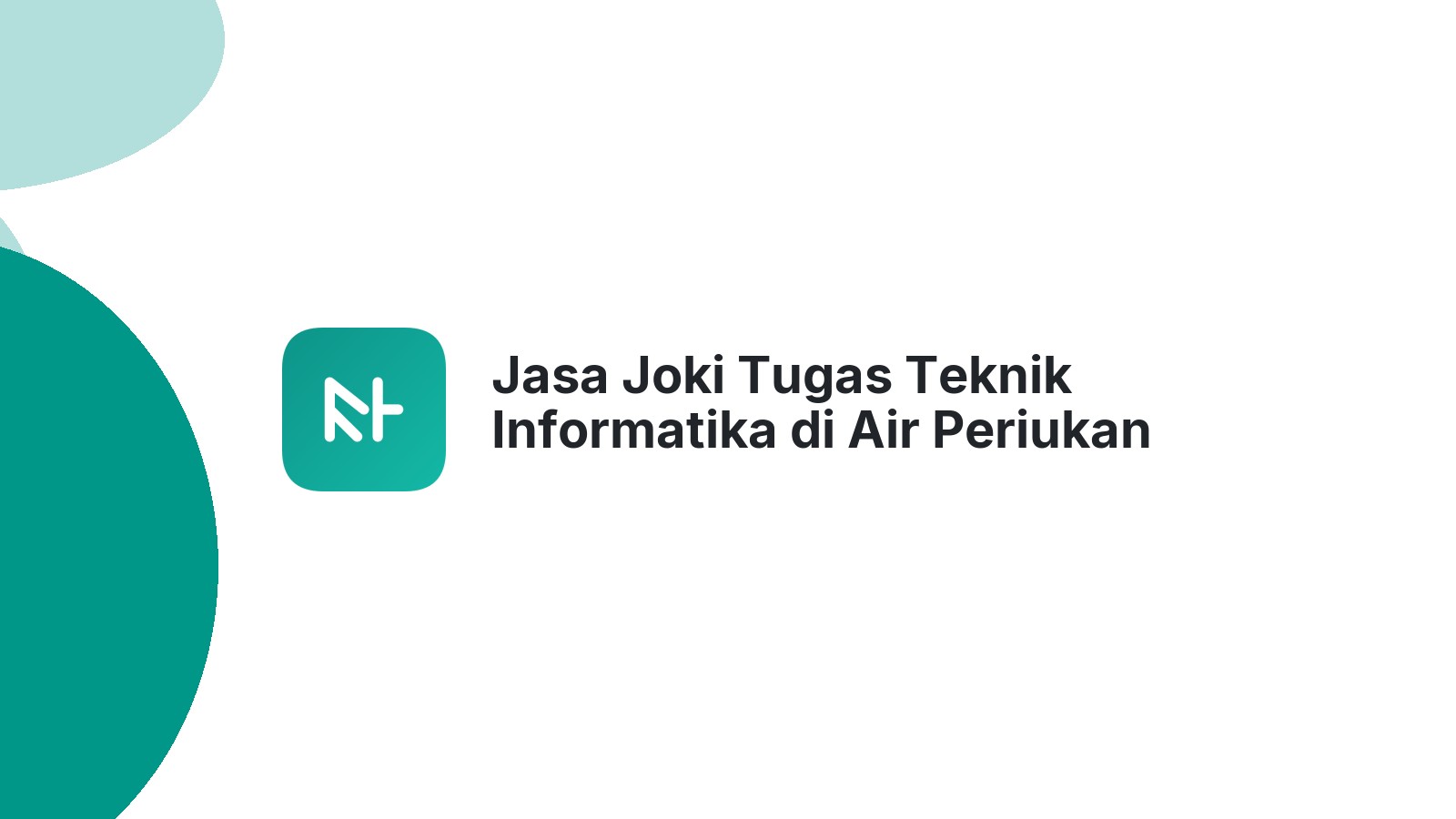 Jasa Joki Tugas Teknik Informatika di Air Periukan