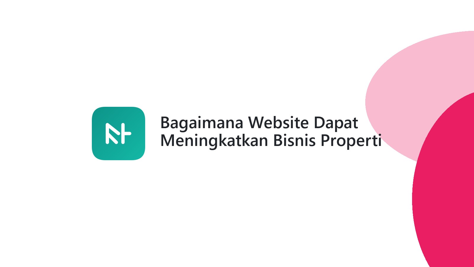Bagaimana Website Dapat Meningkatkan Bisnis Properti Anda Di Semarang