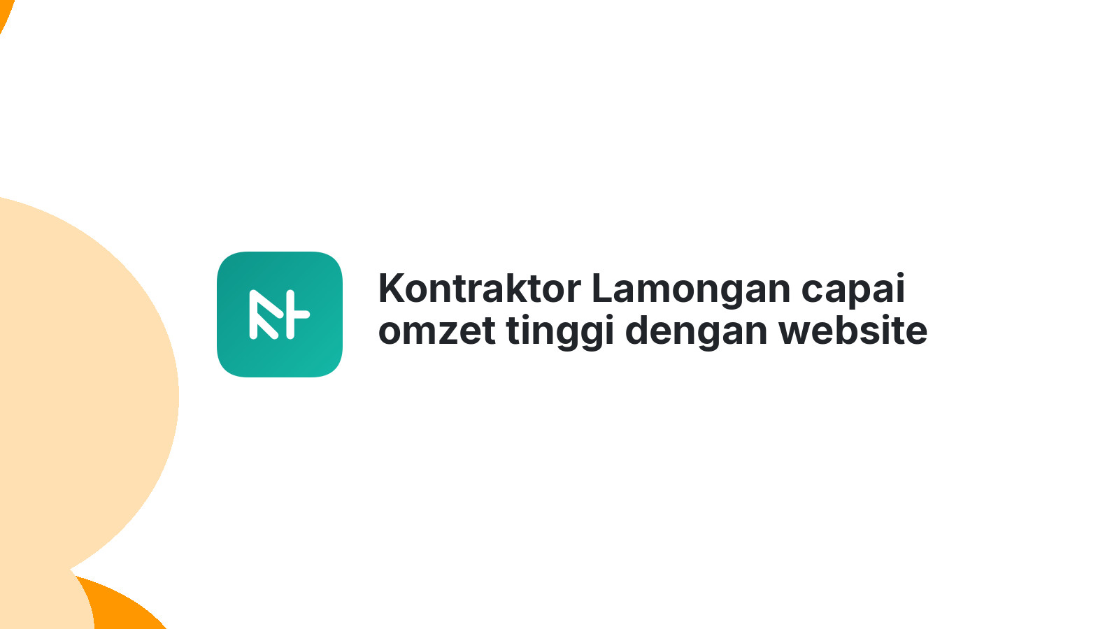 Kontraktor Lamongan capai omzet tinggi dengan website