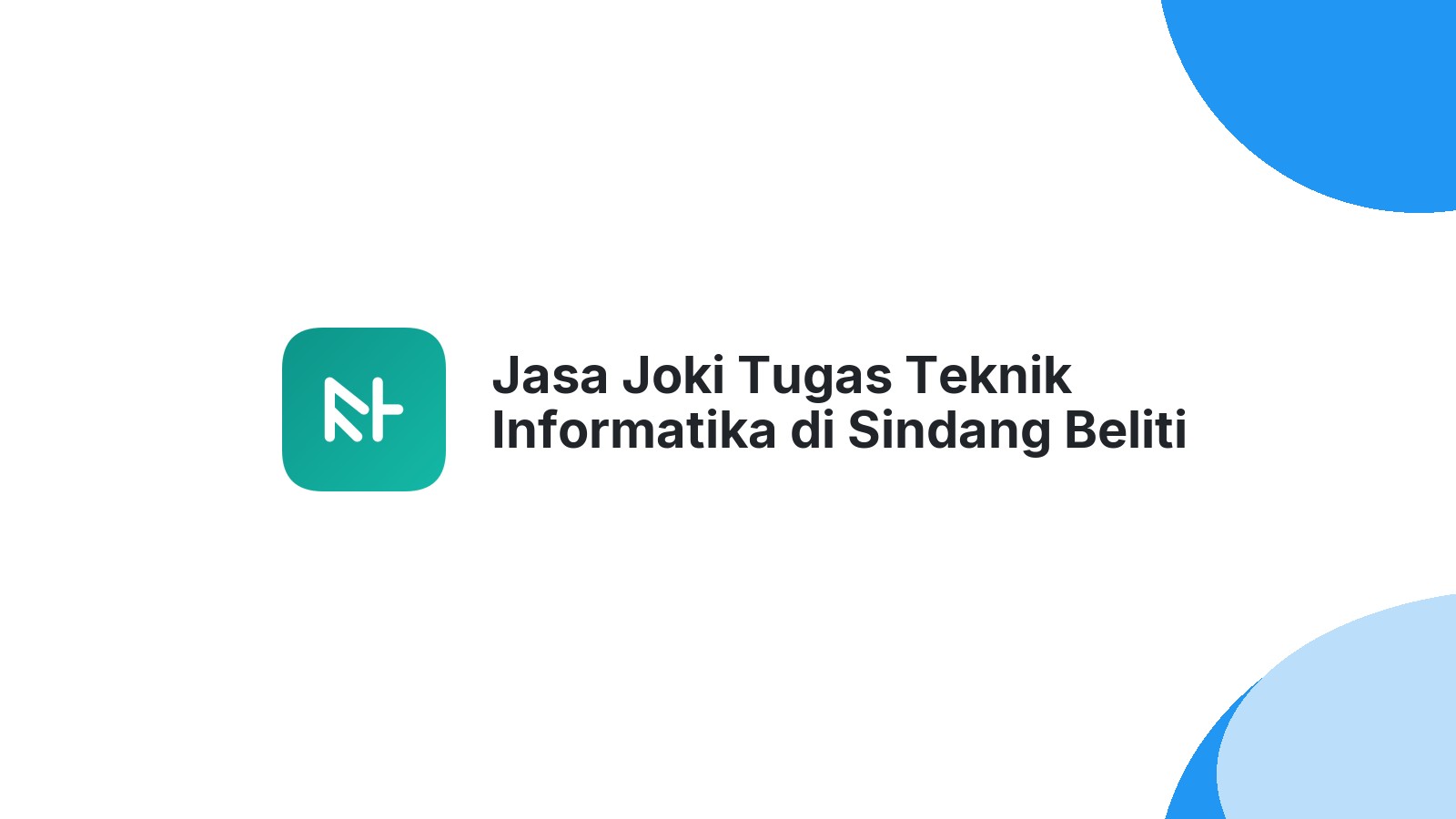 Jasa Joki Tugas Teknik Informatika di Sindang Beliti Ilir
