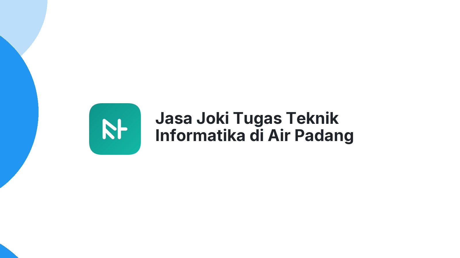 Jasa Joki Tugas Teknik Informatika di Air Padang