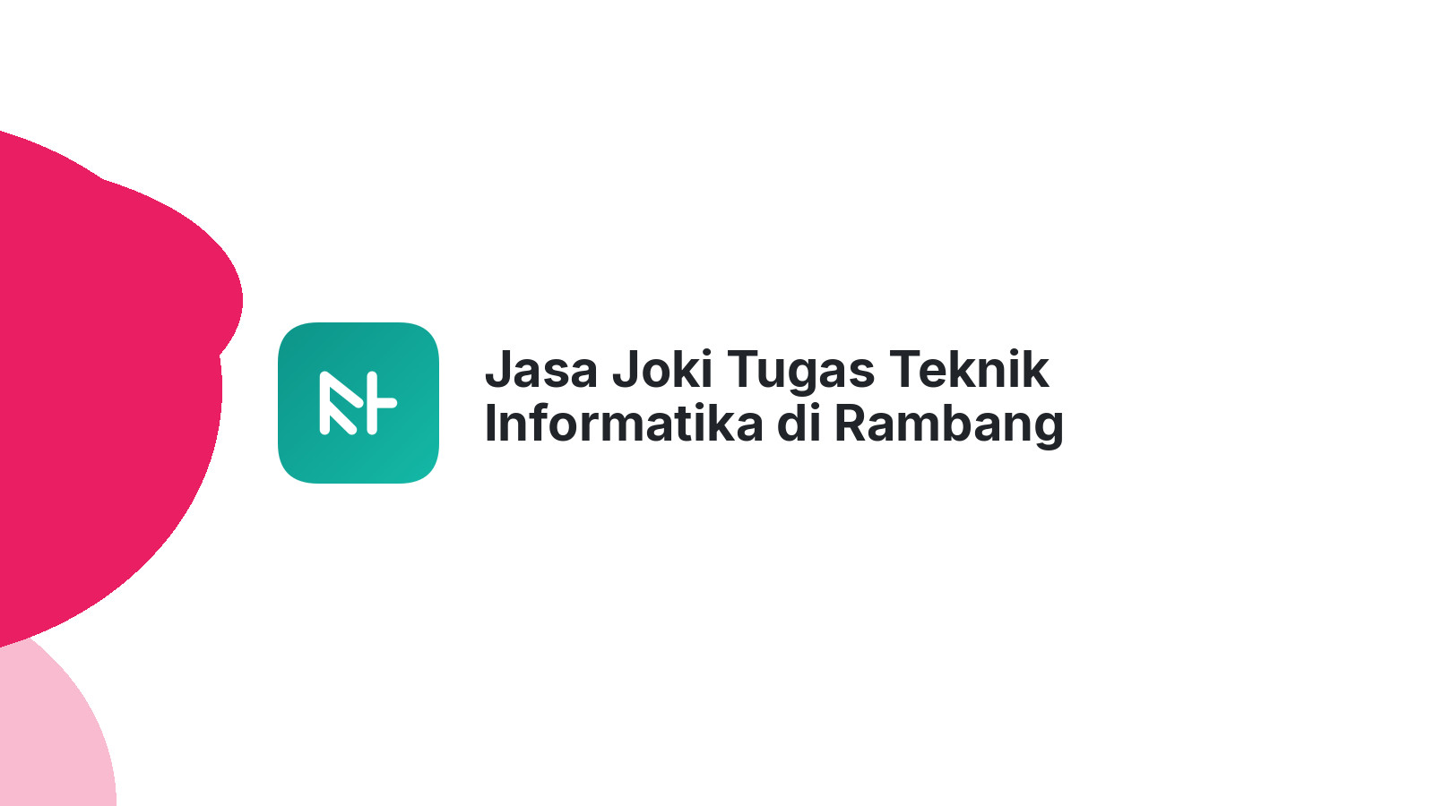Jasa Joki Tugas Teknik Informatika di Rambang Kapak Tengah